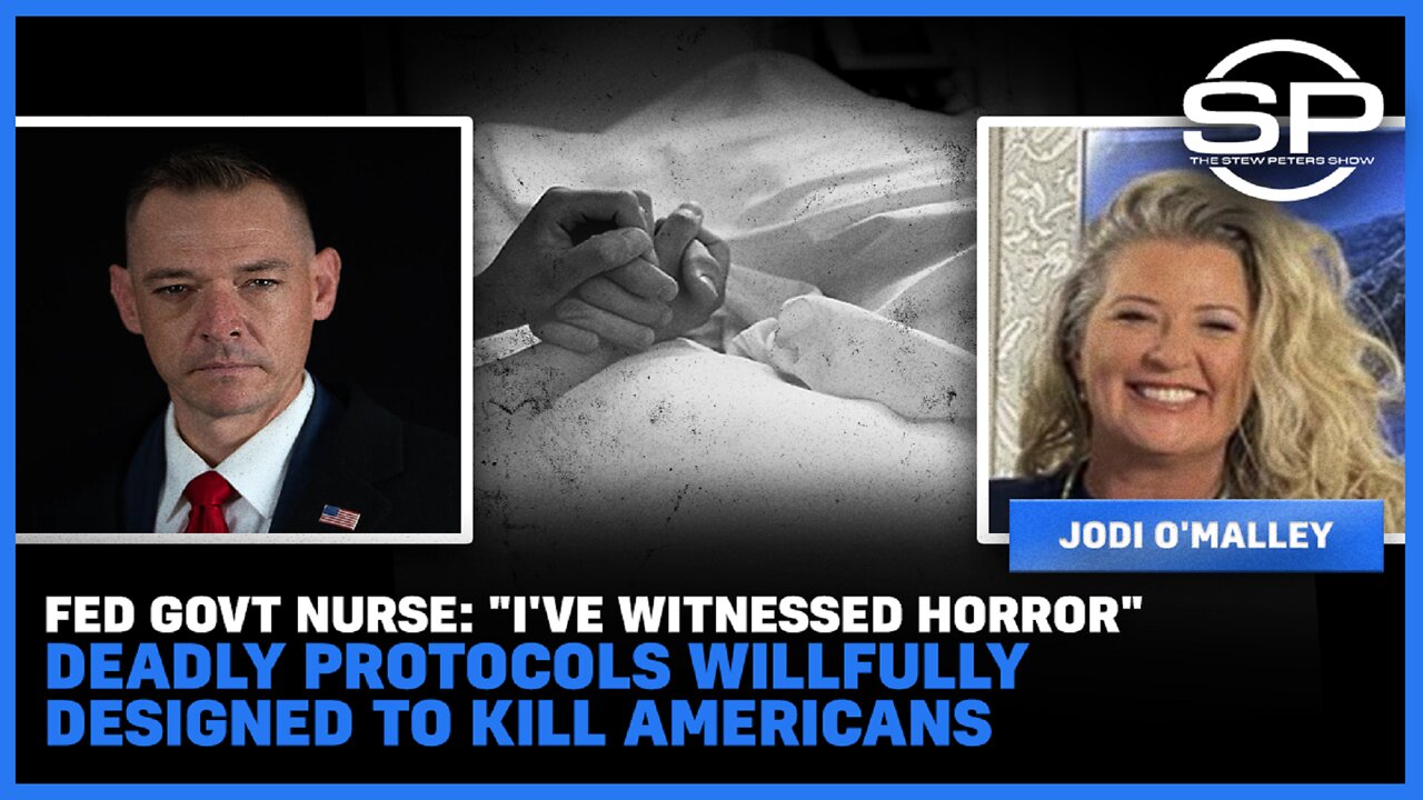 Fed Govt Nurse: "I've Witnessed Horror" Deadly Protocols Willfully Designed to Kill Americans