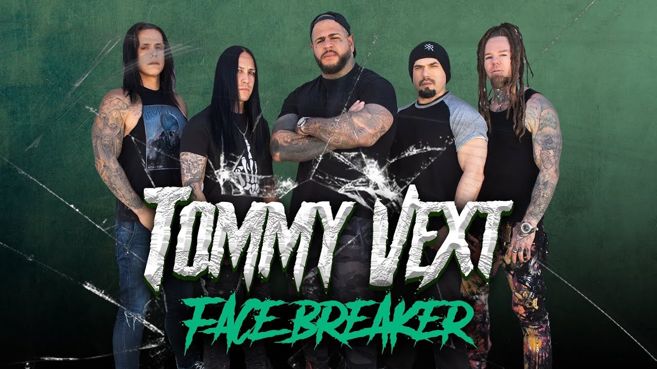 Tommy Vext - Face Breaker