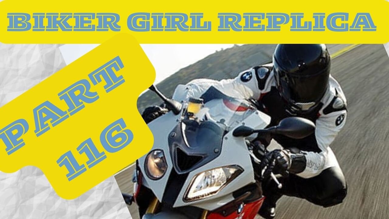 Biker Girl Replica Part 116