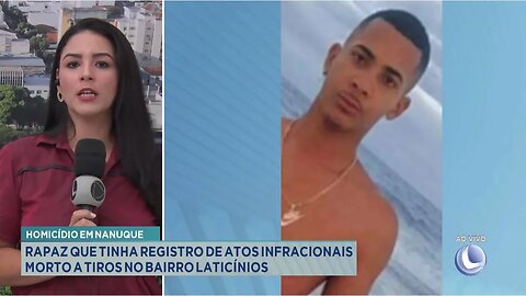 Homicídio em Nanuque: Rapaz com registro de Atos Infracionais morto a tiros no Bairro Laticínios
