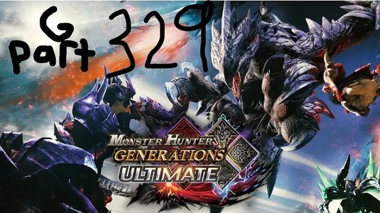 monster hunter generations ultimate G rank 329