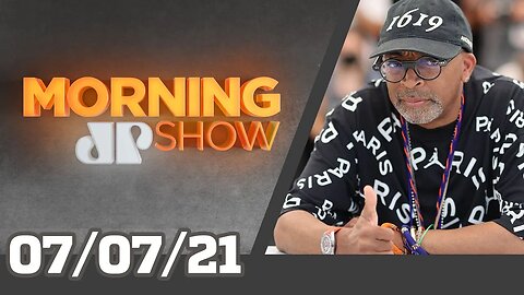 SPIKE LEE X BOLSONARO / MENDONÇA NO STF? - MORNING SHOW - 07/07/21