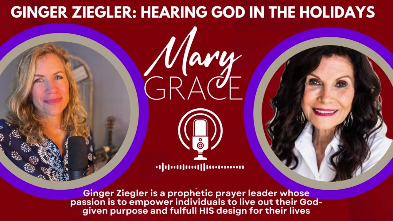 MARY GRACE: Hearing God and Experiencing the Peace of CHRIST in Christmas with Ginger Ziegler