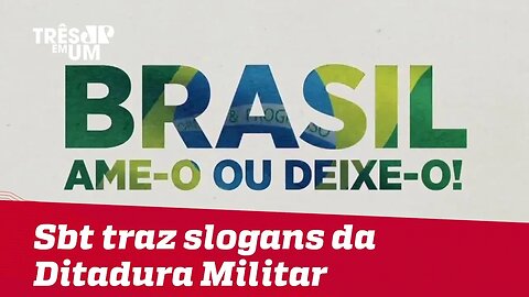 Spots do SBT trazem slogans da Ditadura Militar