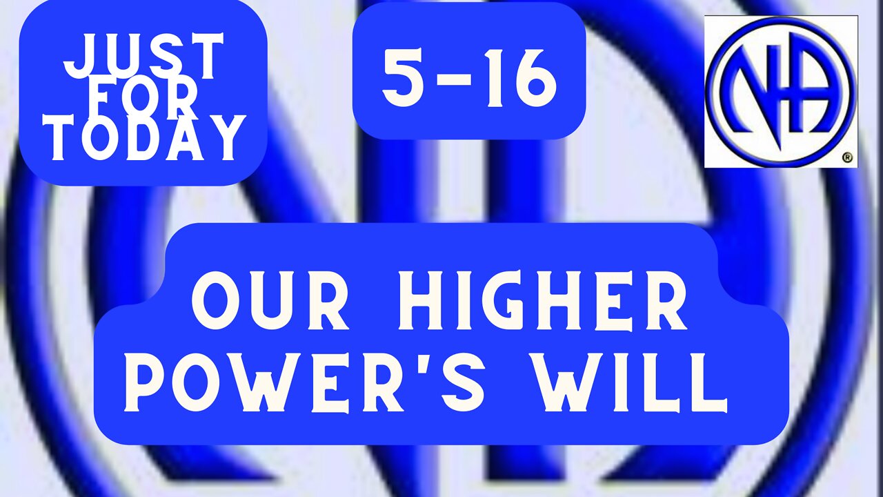 Our Higher Power's will - 05-16 - Just for Today - #jftguy