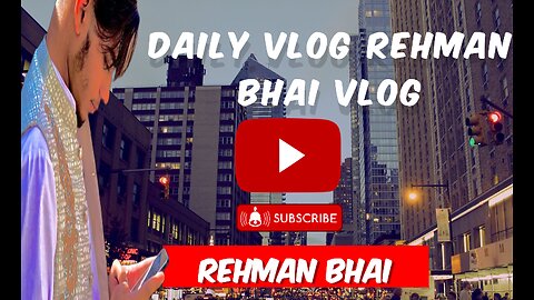 My Vlog Rehman Bhai Daily Vlog