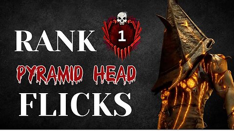 RANK 1 Pyramid Head FLICKS | Dead by Daylight