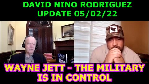 DAVID NINO RODRIGUEZ UPDATE: WAYNE JETT - THE MILITARY IS IN CONTROL