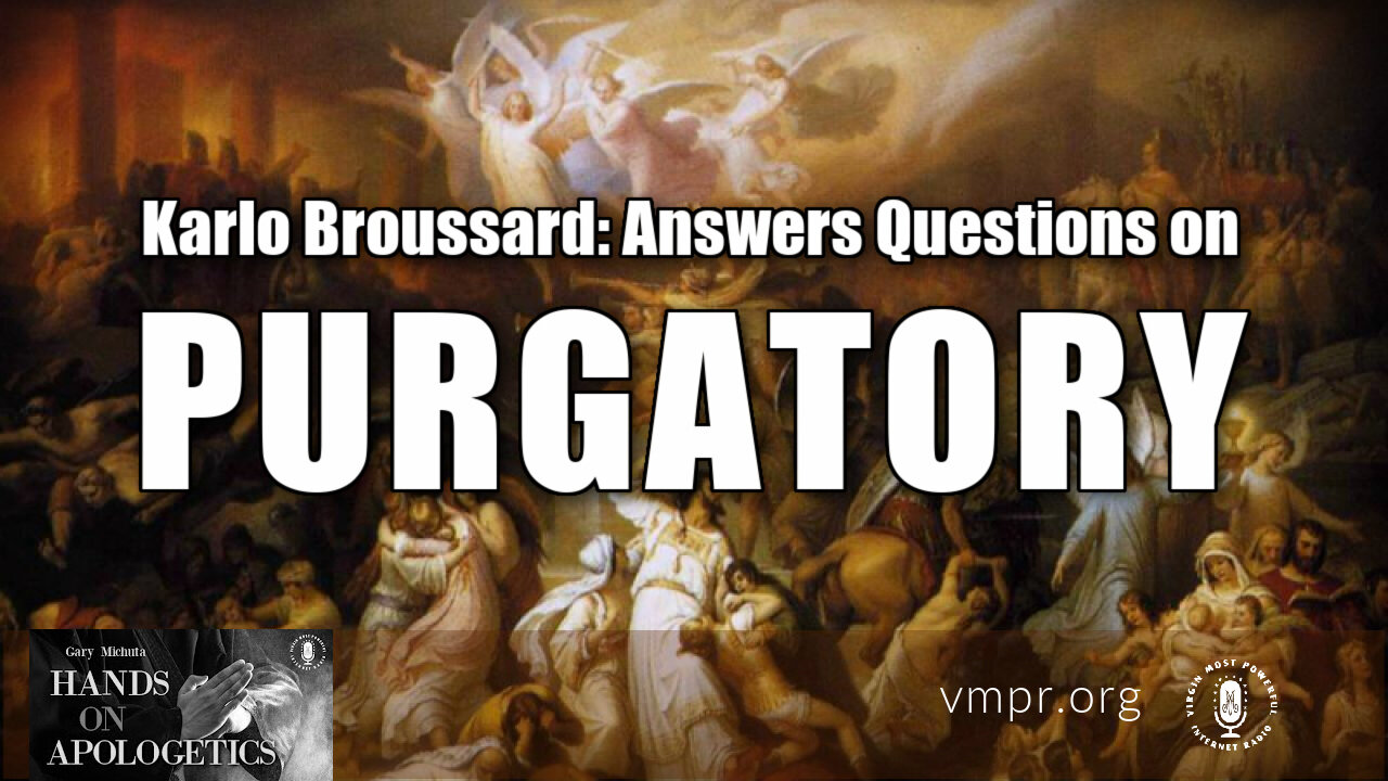 07 Oct 21, Hands on Apologetics: Questions on Purgatory