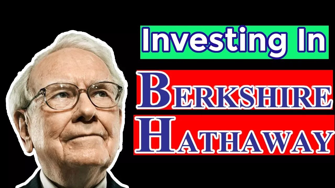 Investing In Warren Buffet’s Berkshire Hathaway 📈 Is Berkshire Hathaway Stock A Buy In 2018/2019?