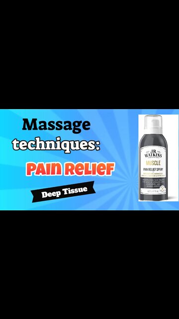 Massage techniques: Deep Tissue Mobilization Technique: JR Watkins Muscle Pain relief spray