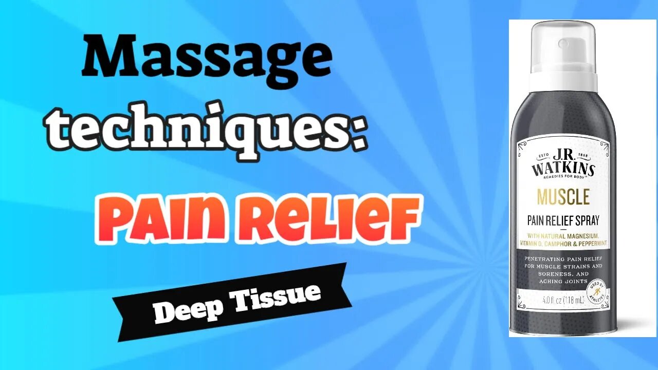 Massage techniques: Deep Tissue Mobilization Technique: JR Watkins Muscle Pain relief spray