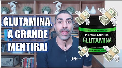A farsa da Glutamina!