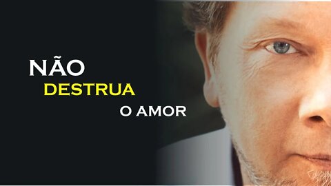 O AMOR NÃO PODE SER DESTRUÍDO, ECKHART TOLLE DUBLADO