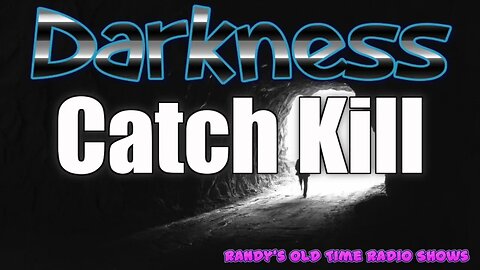 Darkness Catch Kill