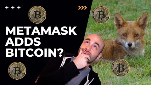 MetaMask Adds Bitcoin