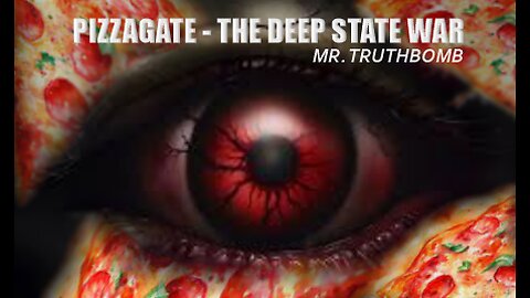 PIZZAGATE - The Deep State War - By MrTruthBomb