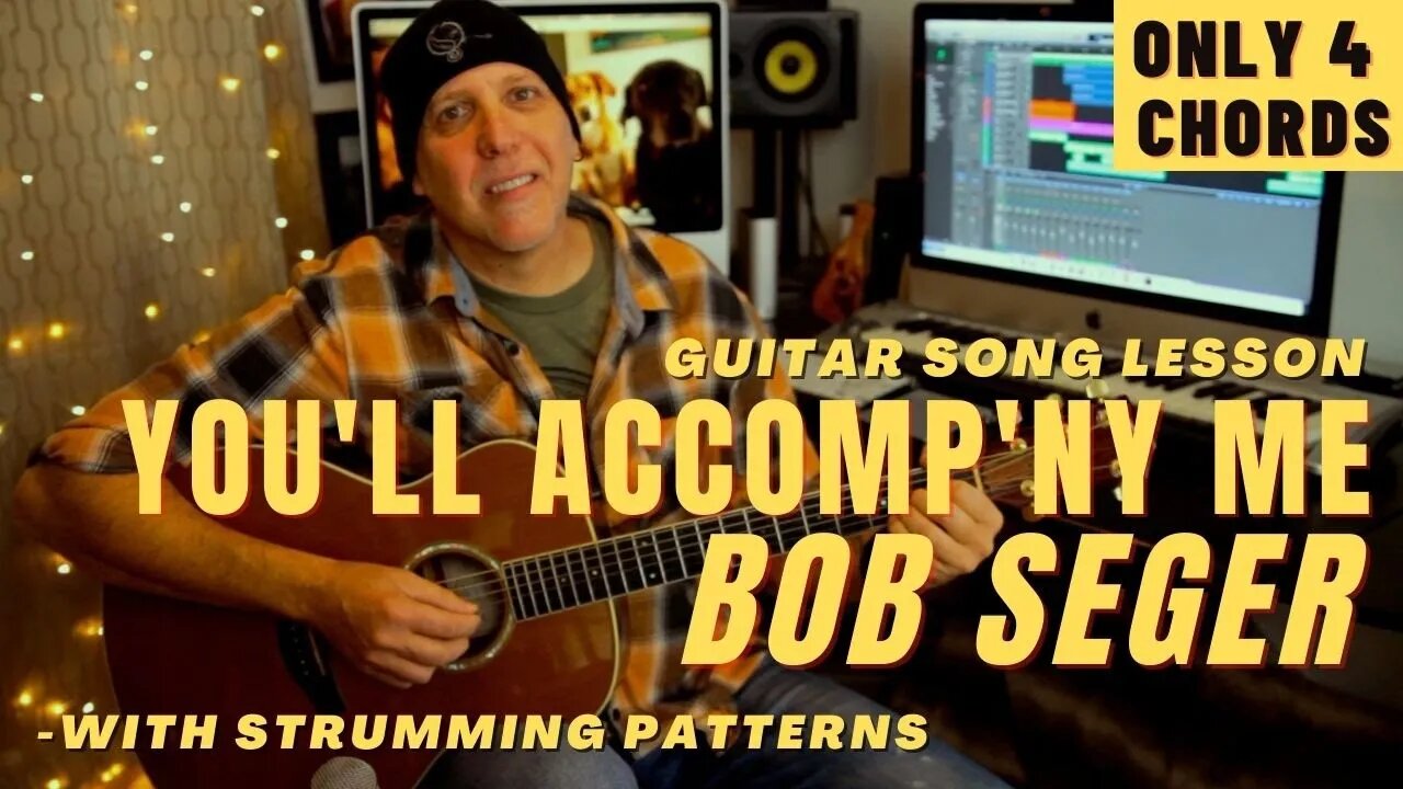 Bob Seger & The Silver Bullet Band You'll Accomp'ny Me Guitar Song Lesson