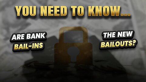 BE AWARE - Are bank bail-ins the new bailouts, something you really do NEED TO KNOW!