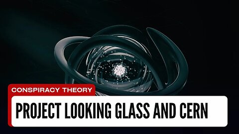 EP. 170: Project Looking Glass and CERN