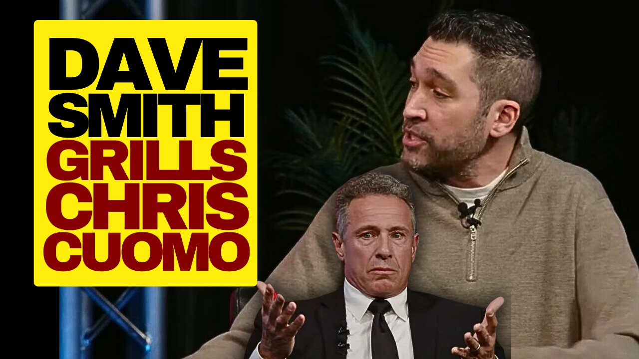 DAVE SMITH Grills Chris Cuomo