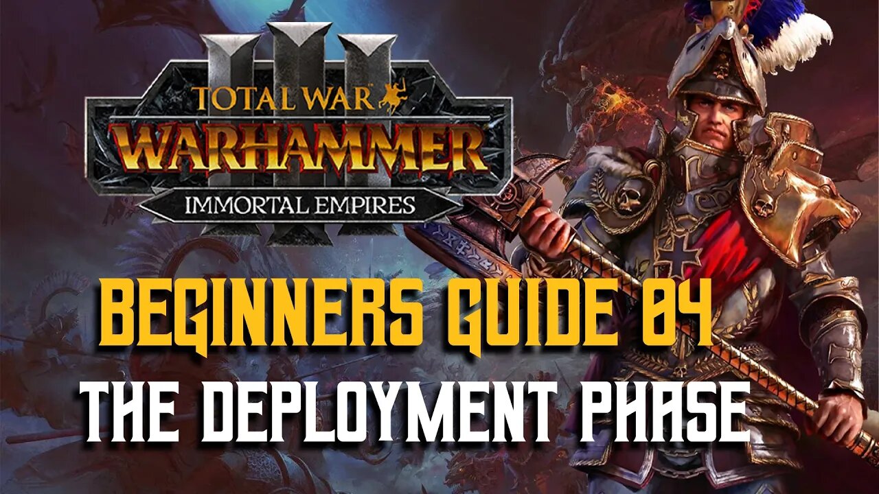 Beginners Guide For TW: Warhammer 3 03 - The Deployment Phase