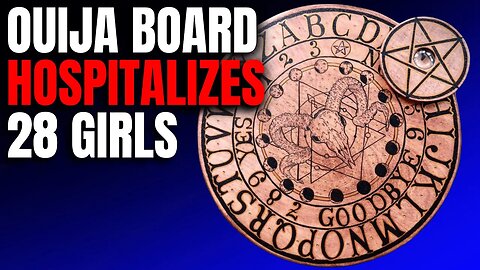 Ouija Board Hospitalized 28 Girls