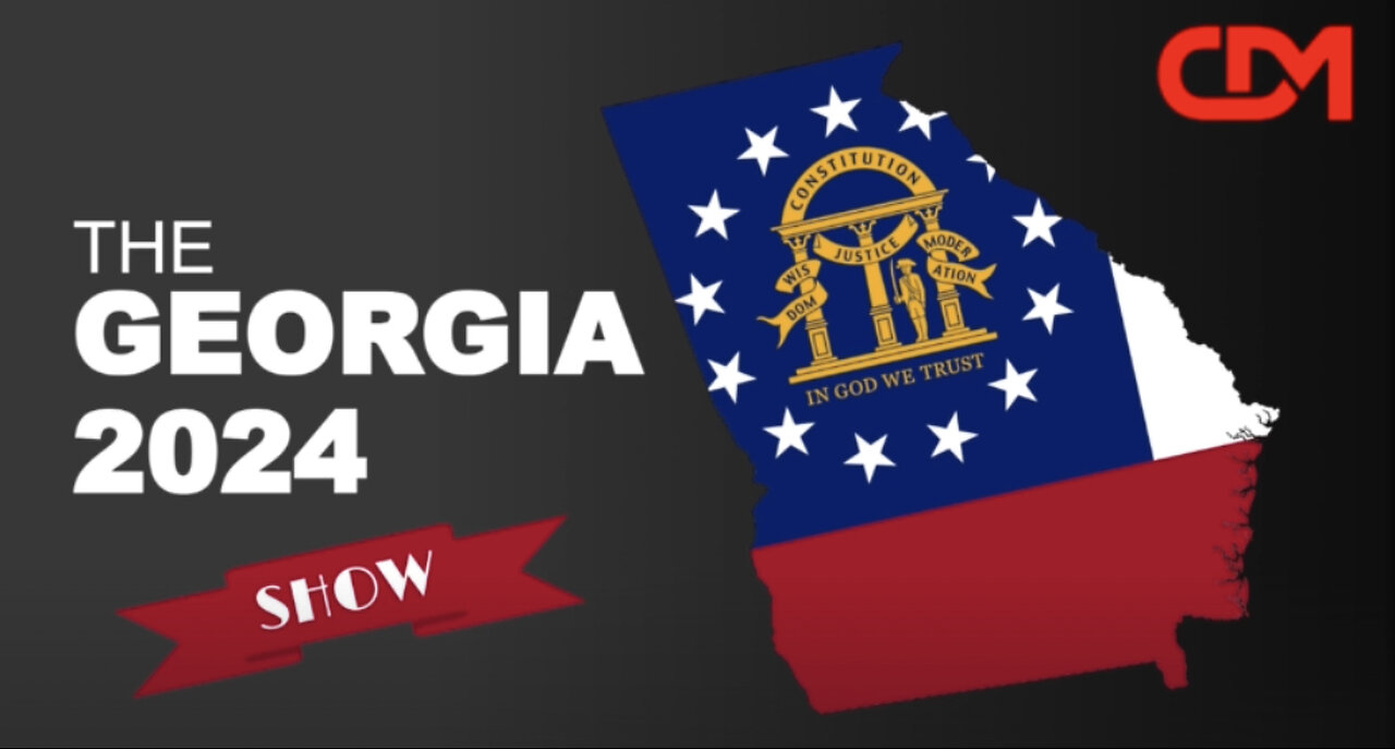 LIVESTREAM: The Georgia 2024 Show! Sen Colton Moore, Charlice Byre, Chris Gleason