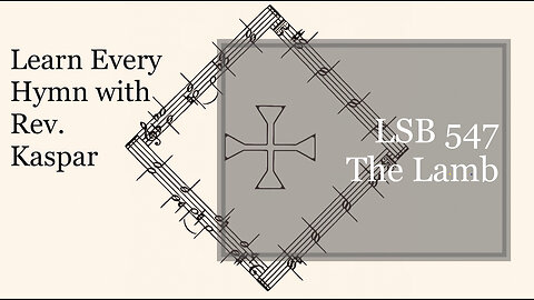 LSB 547 The Lamb ( Lutheran Service Book )