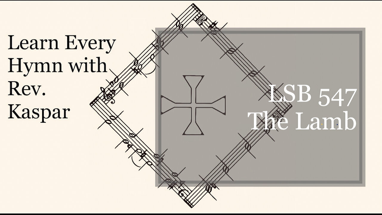 LSB 547 The Lamb ( Lutheran Service Book )