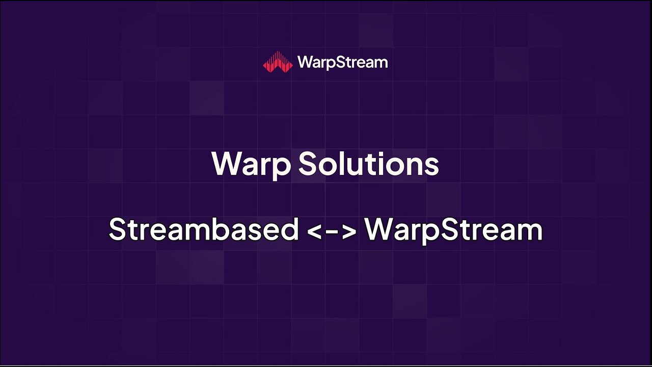 Warp Solutions: Streambased <-> WarpStream