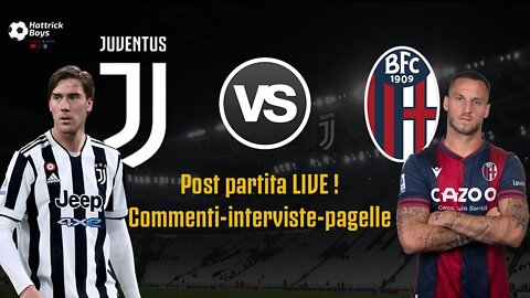 JUVENTUS BOLOGNA POST PARTITA - INTERVISTE COMMENTI ANALISI