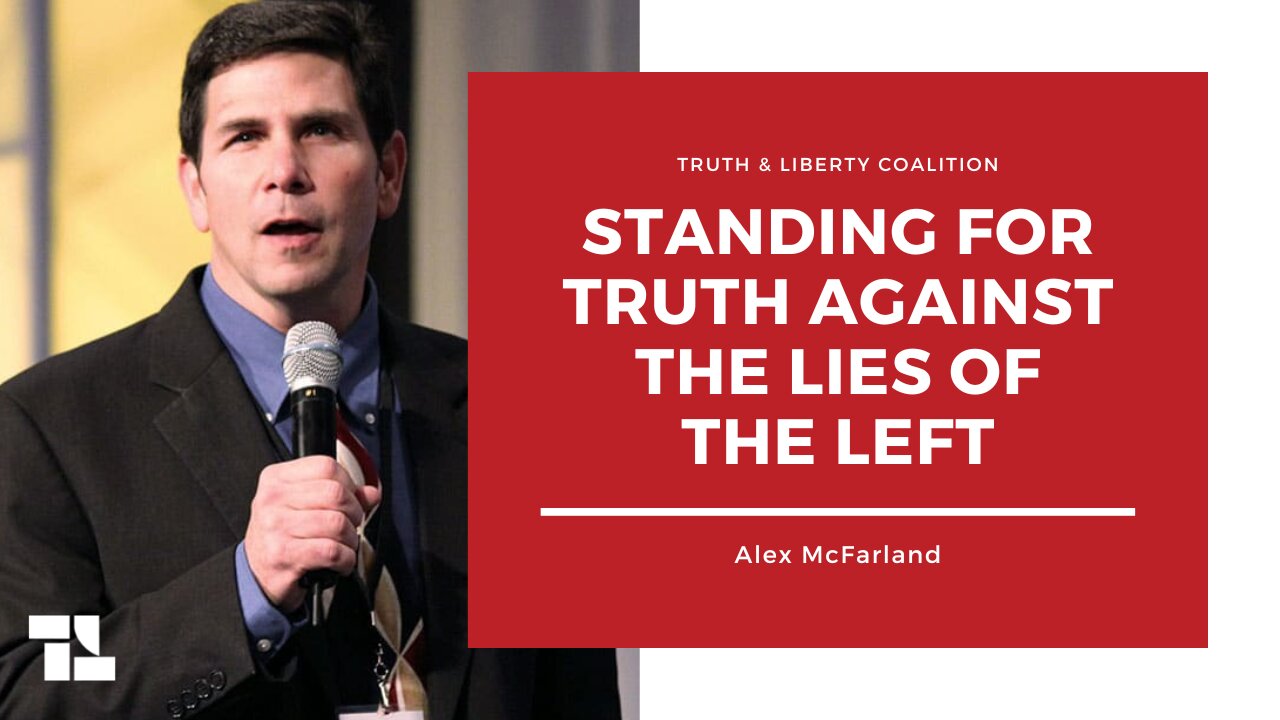 Alex McFarland: Standing for Truth Against the Lies of the Left