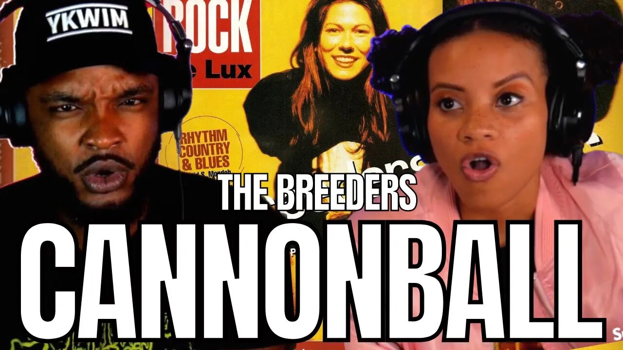 🎵 THE BREEDERS - Cannonball REACTION