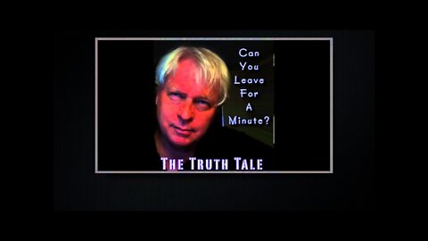 The Truth Tale - Can You Leave For A Minute?