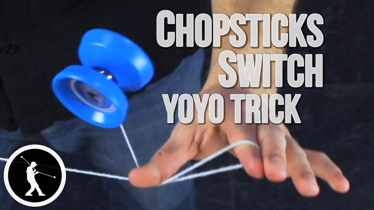 Chopsticks Switch Yoyo Trick - Learn How