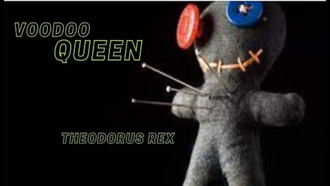 Voodoo Queen - original song - Theodorus Rex