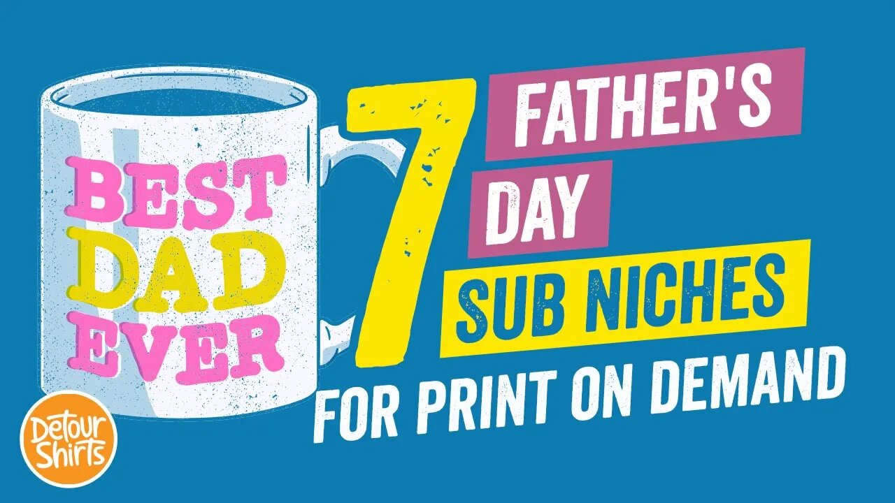 7 Father's Day T-Shirt Sub Niches for Print on Demand that Sell Well All Year Long.. Niche Down