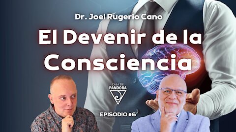 El Devenir de la Consciencia con Dr. Joel Rugerio.