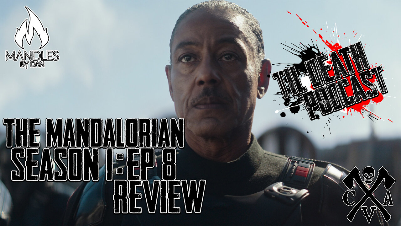 The Mandalorian Season 1:E8 Review | Til Death Podcast | CLIP