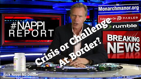 Crisis or Challenge At Border with Rick Nappi #NappiReport