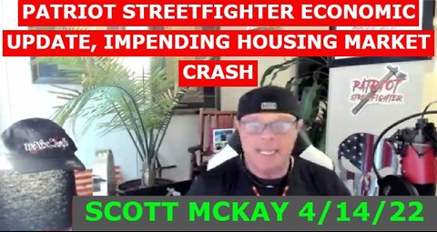 SCOTT MCKAY 4/14/22 - PATRIOT STREETFIGHTER ECONOMIC UPDATE