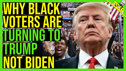 WHY TRUMP IS POLLING VERY HIGH WITH BLACK VOTERS | TSAE