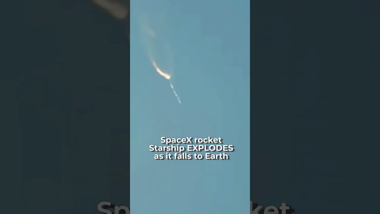 Elon Musk's SpaceX rocket Starship EXPLODES on return to Earth