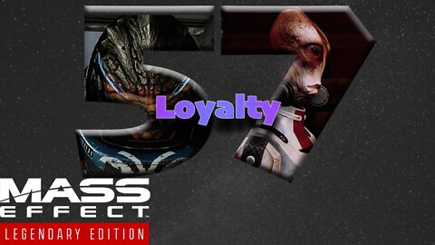 Loyalty [Mass Effect 2 (57) Lets Play]