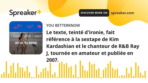 Le texte, teinté d'ironie, fait référence à la sextape de Kim Kardashian et le chanteur de R&B Ray J