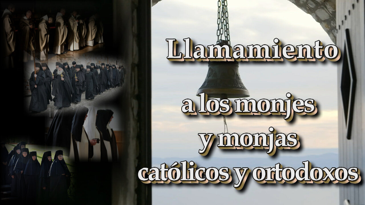 Llamamiento a los monjes y monjas católicos y ortodoxos