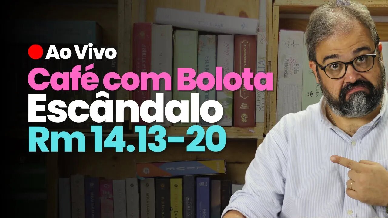 🔴 Rm 14.13-20 - Escândalo - Café Com Bolota