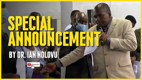 Special Announcement by Dr. Ian Ndlovu (22/06/22)