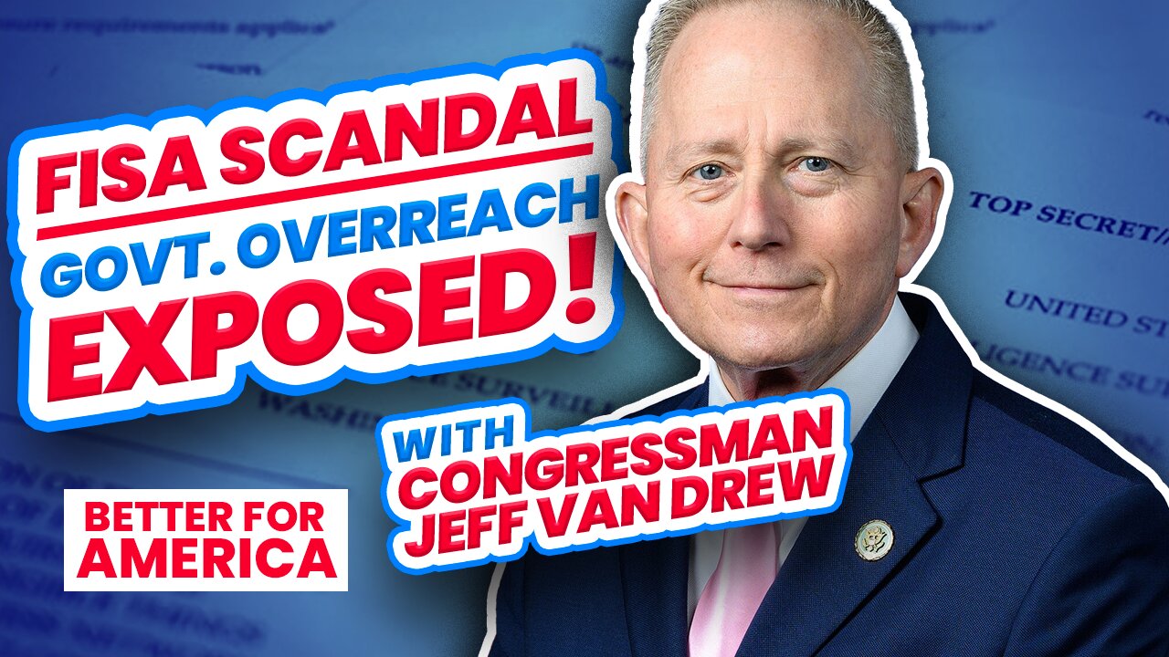 Infrastructure, FISA, and Government Overreach | Rep. Jeff Van Drew | EP 280